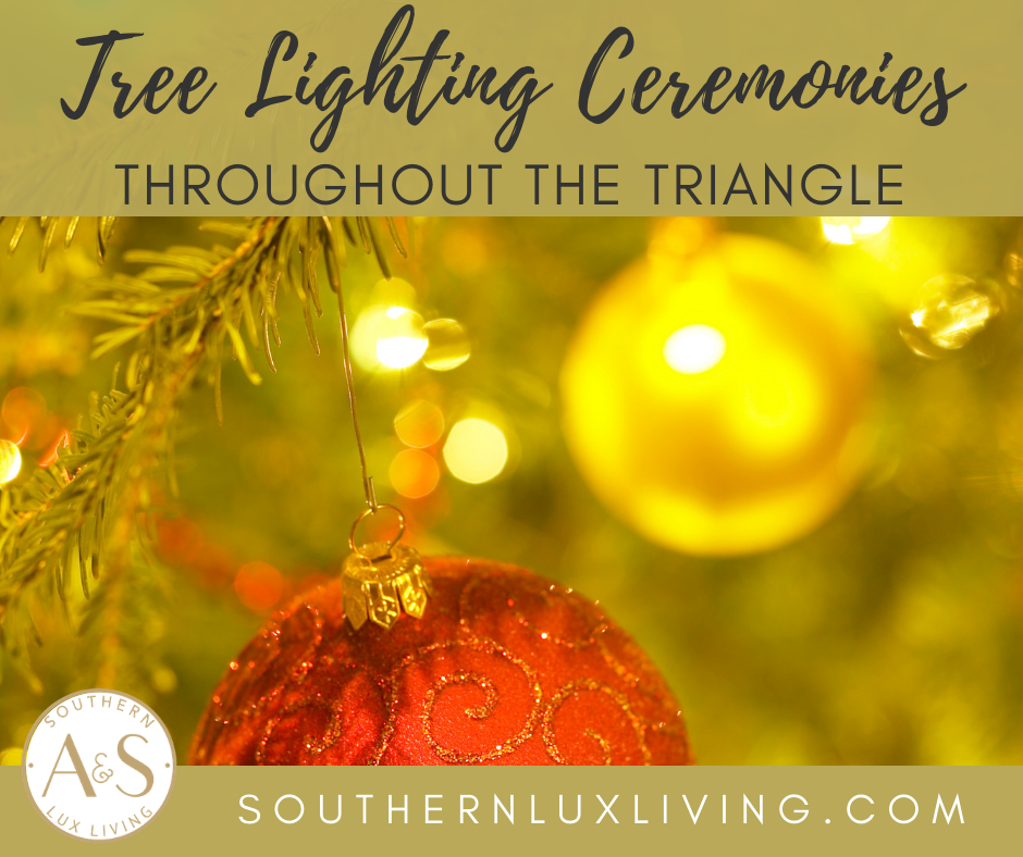 TREE LIGHTING CEREMONIES THROUGHOUT THE TRIANGLE