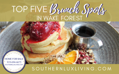 Top 5 Brunch Spots in Wake Forest