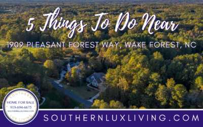 5 Things To Do Near 1909 Pleasant Forest Way in Wake Forest, NC