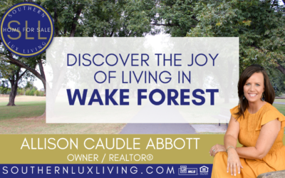 Discover the Joy of Living in Wake Forest, North Carolina