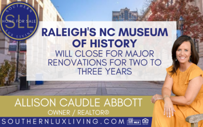 Raleigh’s NC Museum of History Will Close for Major Renovations for Two to Three Years