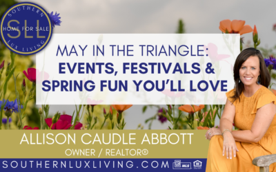 May 2025 in the Triangle: Events, Festivals & Spring Fun You’ll Love
